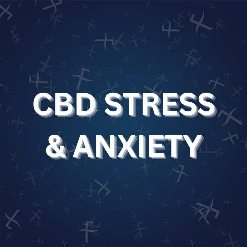 CBD, Anxiety & Stress